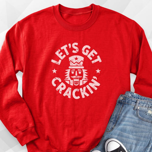 Let's Get Crackin' Sweatshirt