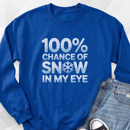 Snow In My Eye Sweatshirt