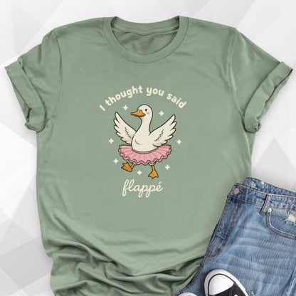 I Thought You Said Flappe Dance T-Shirt