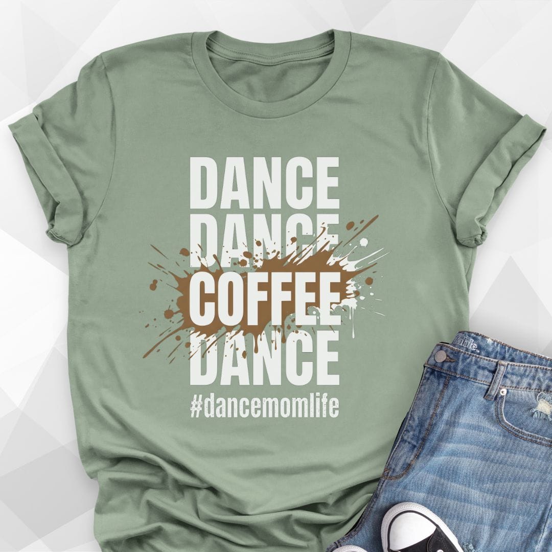 Dance Dance Coffee Dance Mom T-Shirt