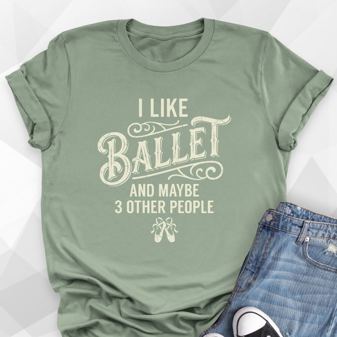 I Like Ballet And 3 People T-Shirt