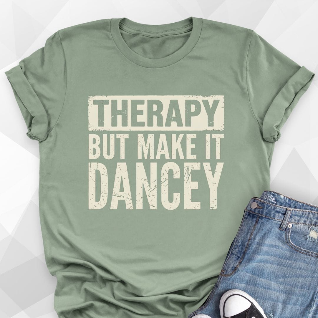 Therapy But Make It Dancey T-Shirt