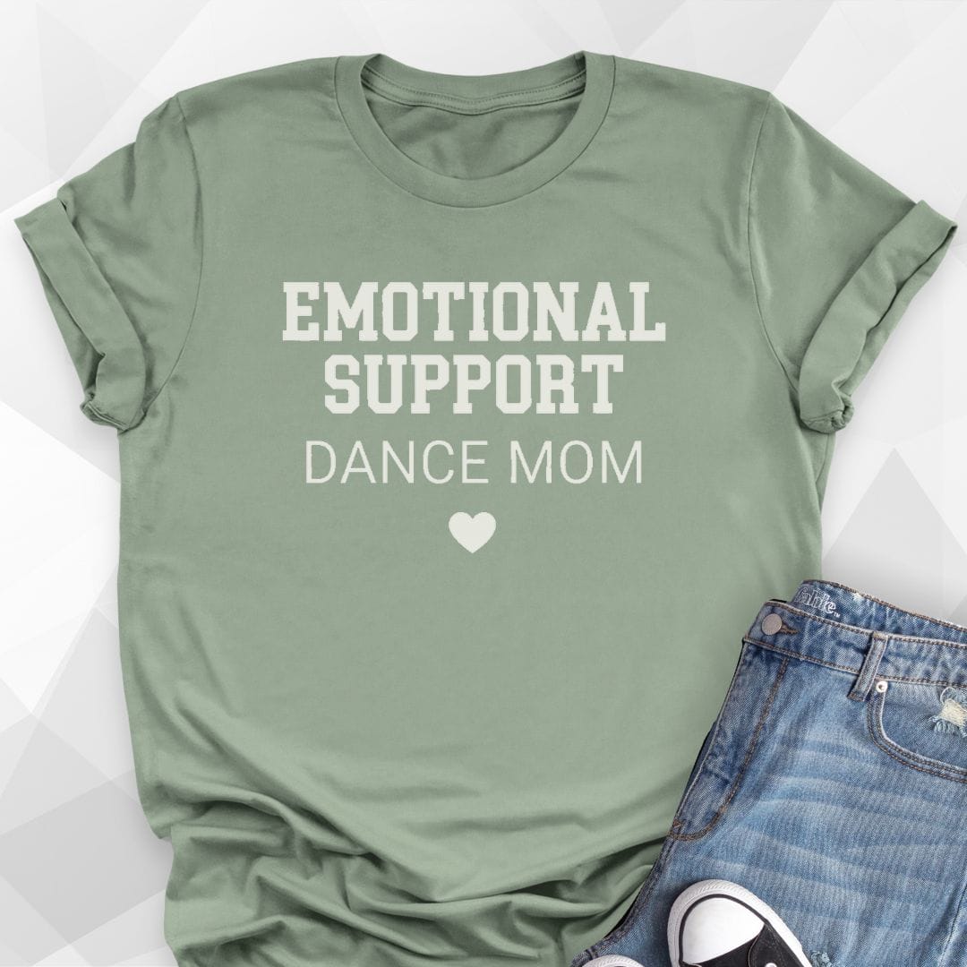Emotional Support Dance Mom T-Shirt