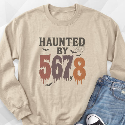 Haunted By 5,6,7,8 Sweatshirt