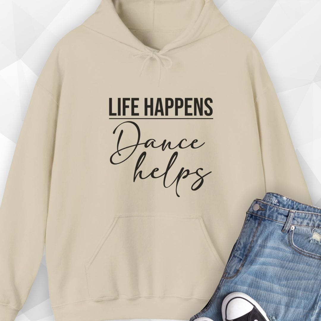 Life Happens, Dance Helps Hoodie