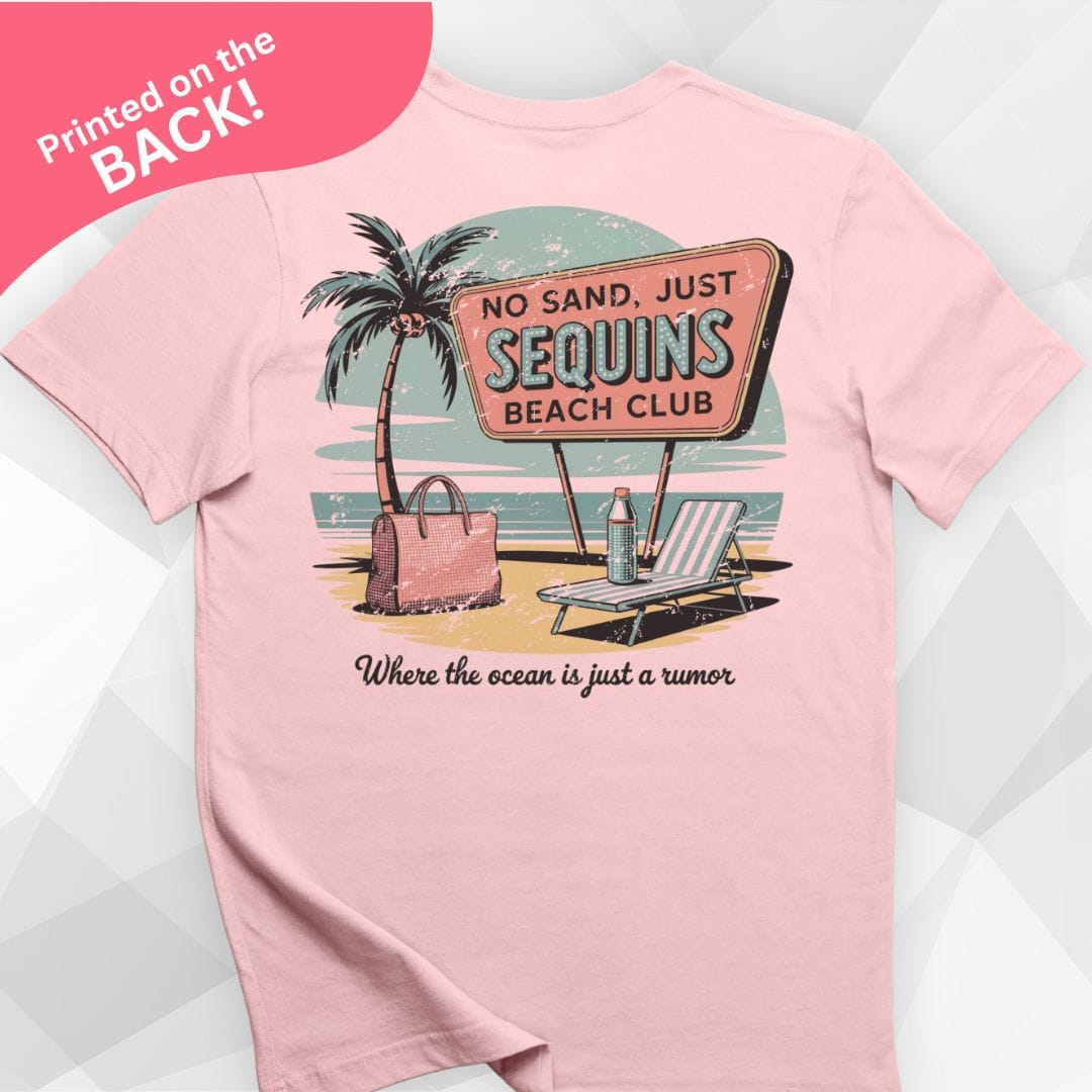 No Sand, Just Sequins BACK PRINT T-shirt
