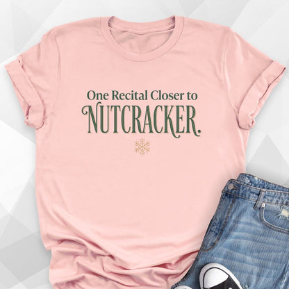 One Recital Closer To Nutcracker T-Shirt