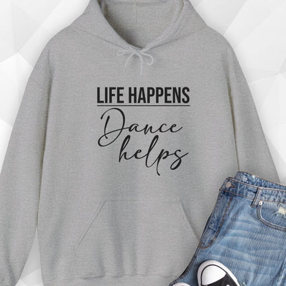 Life Happens, Dance Helps Hoodie