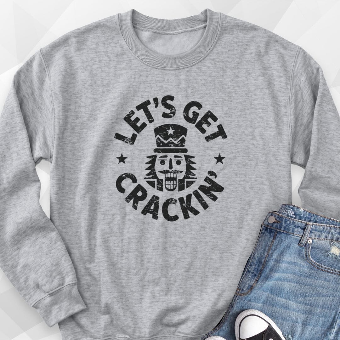 Let's Get Crackin' Sweatshirt