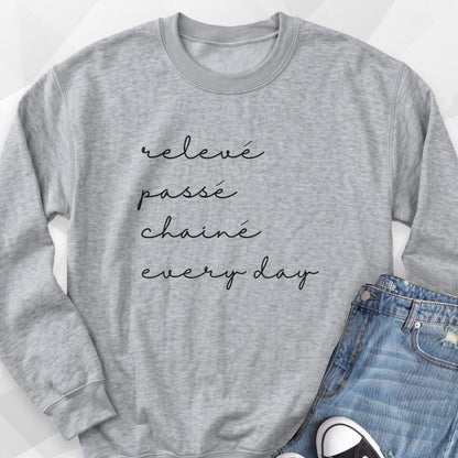 Releve, Passe, Chaine, Every Day Sweatshirt