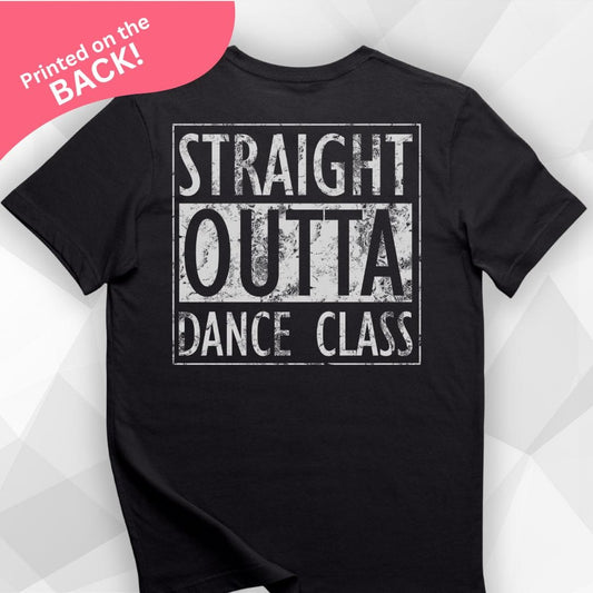 Straight Outta Dance Class Back Print