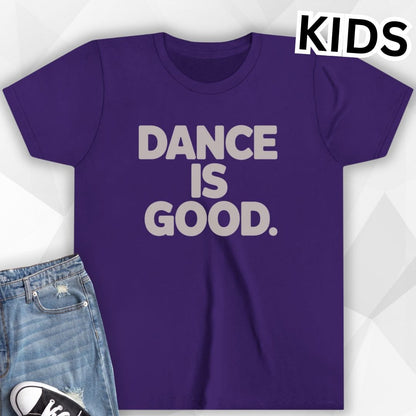 KIDS Dance Is Good T-Shirt