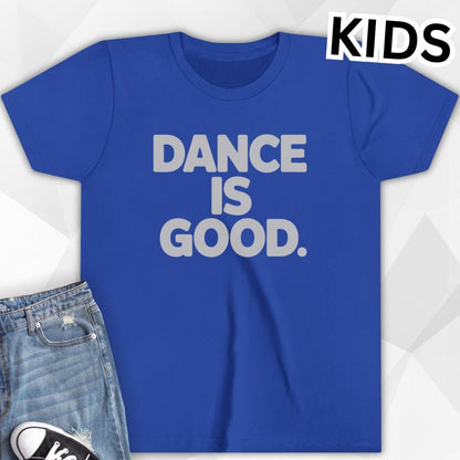 KIDS Dance Is Good T-Shirt