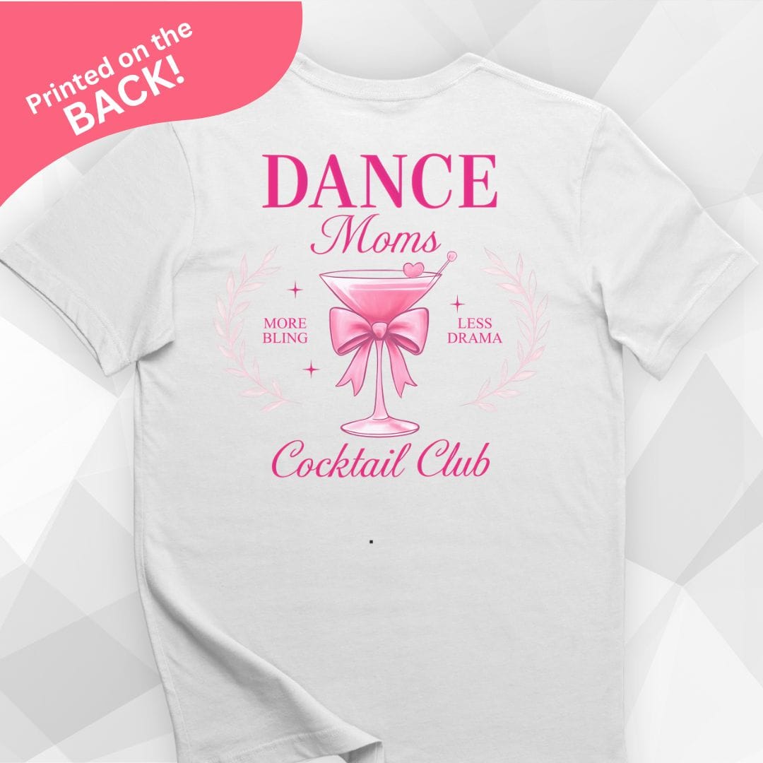 Dance Moms Cocktail Club BACK PRINT T-shirt