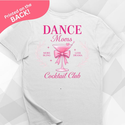 Dance Moms Cocktail Club BACK PRINT T-shirt