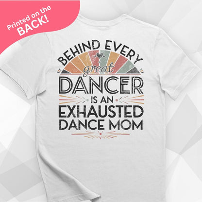 Behind Every Great Dancer BACK PRINT T-shirt