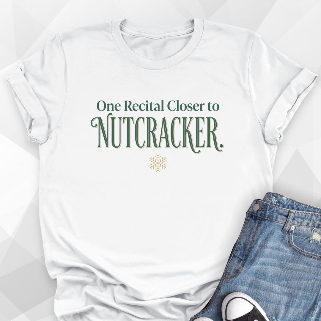 One Recital Closer To Nutcracker T-Shirt