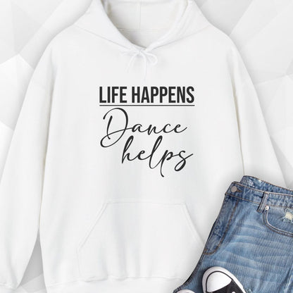 Life Happens, Dance Helps Hoodie