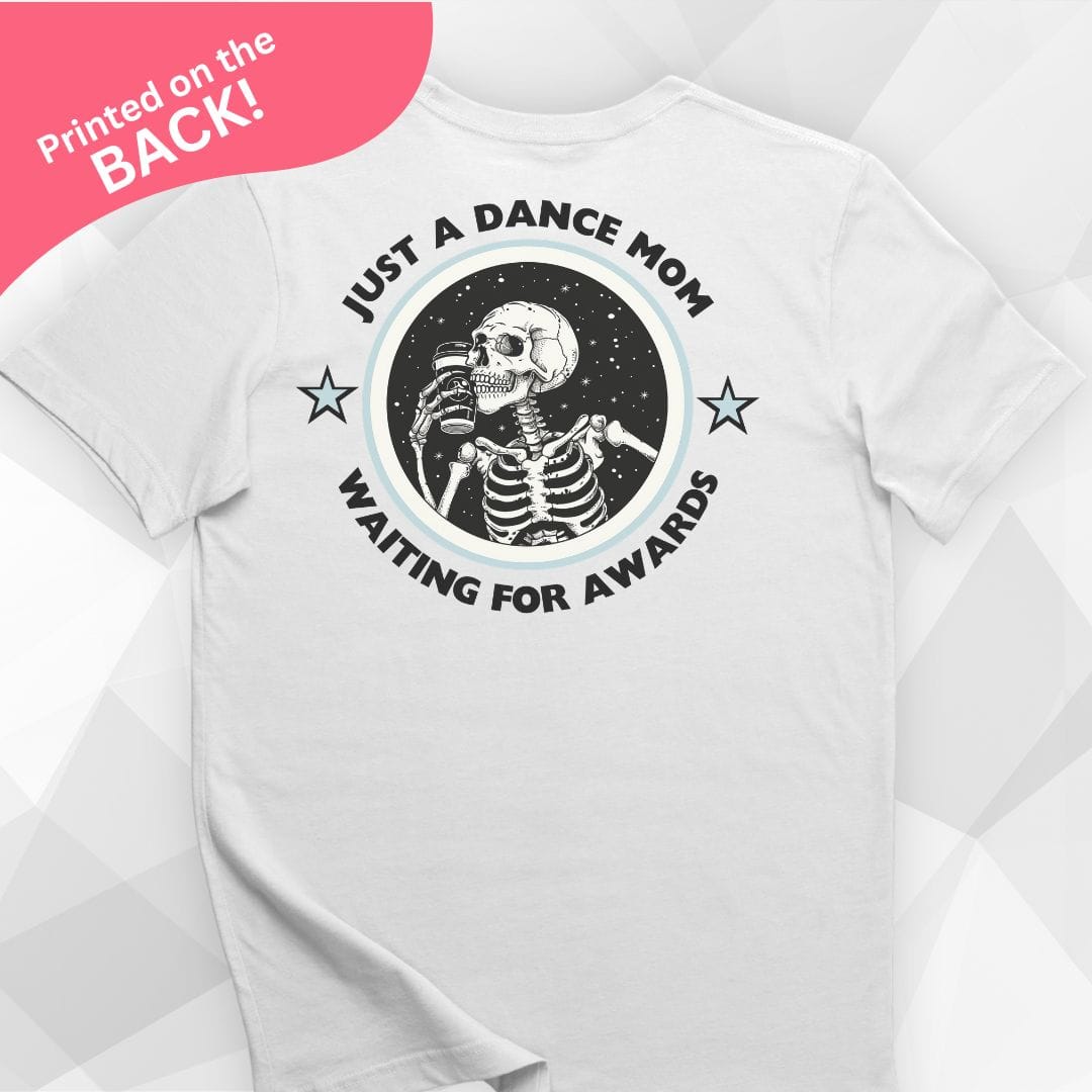 Dance Mom Waiting For Awards BACK PRINT T-shirt