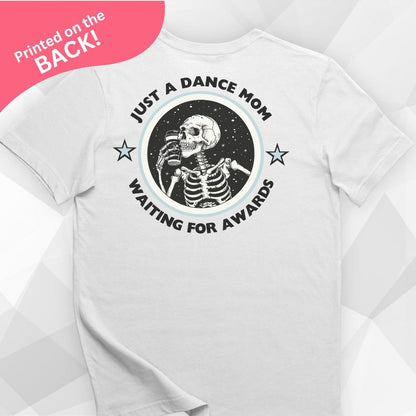 Dance Mom Waiting For Awards BACK PRINT T-shirt