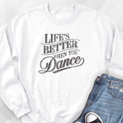 Life's Better Sweatshirt
