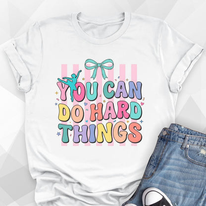 You Can Do Hard Things Ballerina T-Shirt